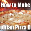 Neapolitan Pizza Dough Recipe - How to Make Neapolitan Pizza Dough